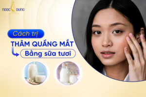 Cach tri tham quang mat bang sua tuoi