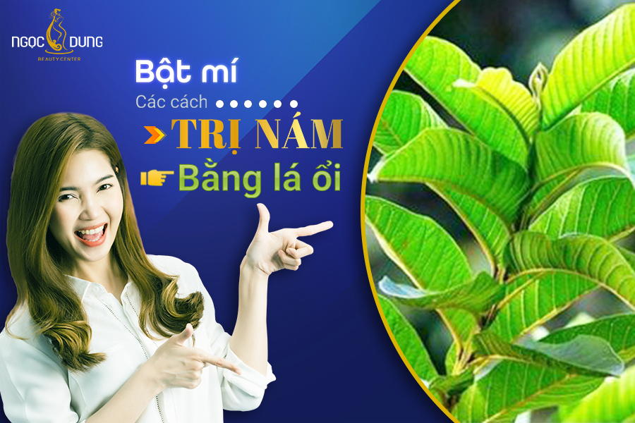 Trị nám bằng lá ổi