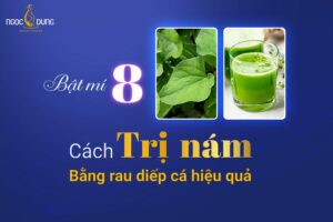 trị nám bằng rau diếp cá