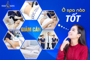 Giảm cân ở spa nào tốt và uy tín được ưa chuộng nhất?