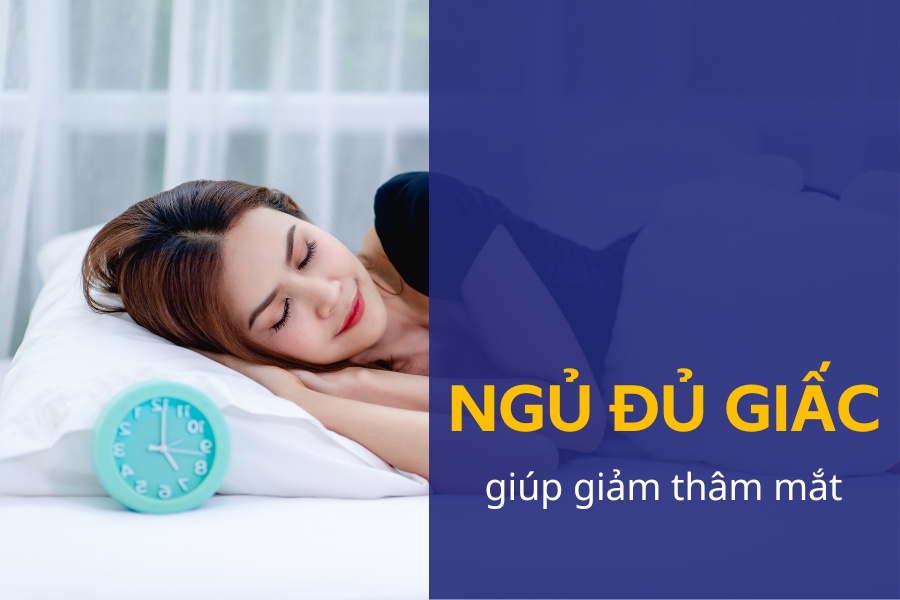 ngủ đủ giấc giảm thâm mắt