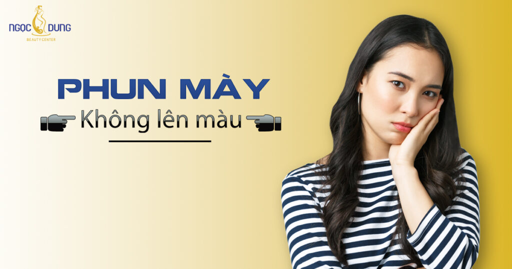 Phun mày không lên màu