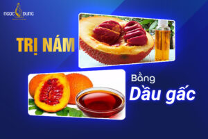 Các cách trị nám bằng dầu gấc có tốt không?
