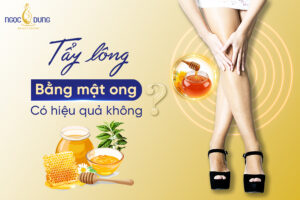 Tẩy lông bằng mật ong có hiệu quả không? Tham khảo ngay cách tẩy lông tại nhà bằng mật ong!