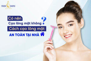 Có nên cạo lông mặt không