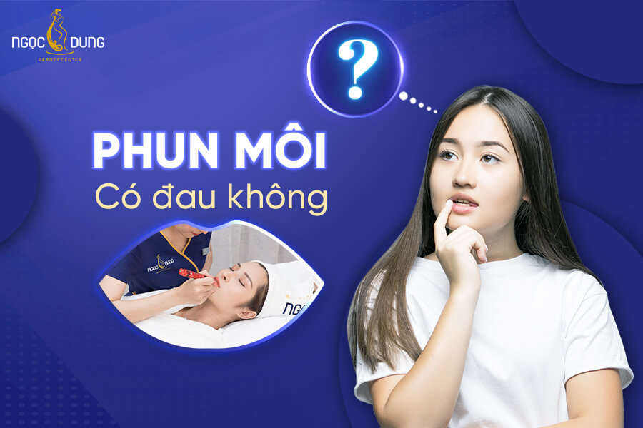 Phun môi có đau không? 4 Tips giúp phun xăm môi không đau