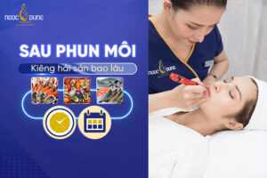 Sau phun môi kiêng hải sản bao lâu? Cần kiêng hải sản nào?