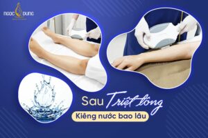 Tại sao sau khi triệt lông phải kiêng nước? Sau triệt lông kiêng nước bao lâu?