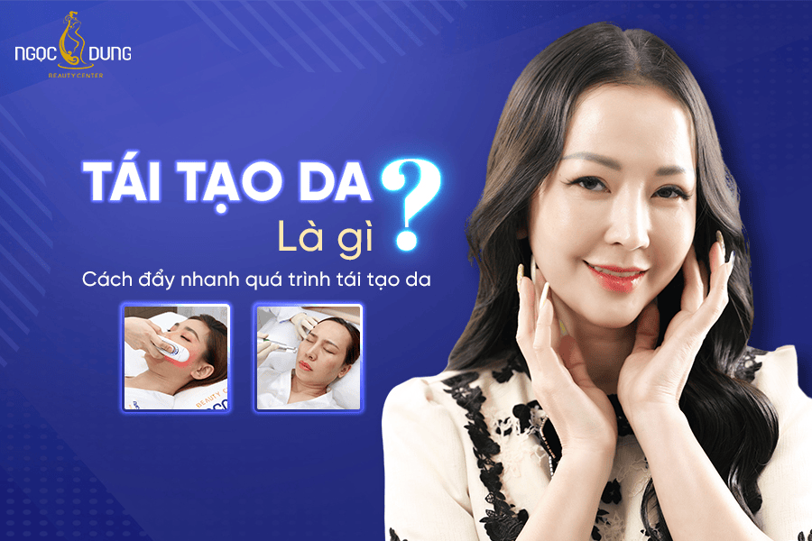Tái tạo da là gì? Các phương pháp thực hiện an toàn 2 Các phương pháp tái tạo da an toàn, hiệu quả