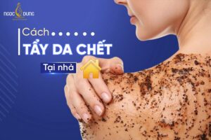 cách tẩy da chết tại nhà