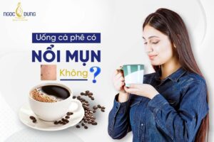 Giải đáp từ chuyên gia: Uống cà phê có nổi mụn không?