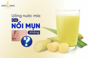Giải đáp từ chuyên gia: Uống nước mía có nổi mụn không?