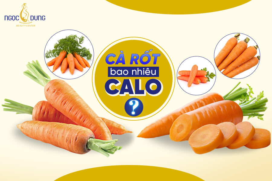 1 Củ cà rốt bao nhiêu calo? Ăn nhiều cà rốt có béo không?