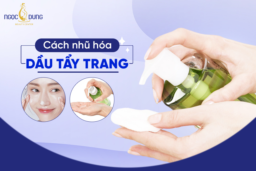 cách nhũ hóa dầu tẩy trang