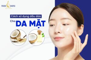 cách sử dụng dầu dừa cho da mặt