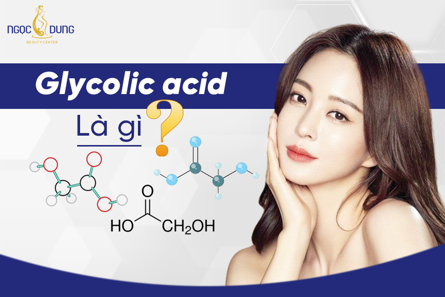 Glycolic acid là gì? Công dụng và cách dùng hiệu quả 2 Công dụng và cách sử dụng Glycolic acid hiệu quả
