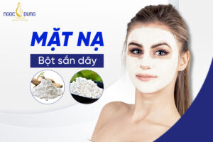 Cùng Ngọc Dung Beauty khám phá các công thức làm mặt nạ sắn dây đơn giản tại nhà