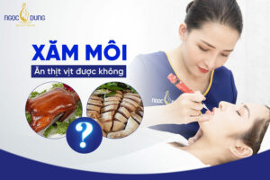 Phun xăm môi ăn thịt vịt được không? Kiêng thịt vịt bao lâu?