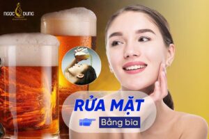 Rửa mặt bằng bia có tác dụng gì và cách rửa mặt đúng cách