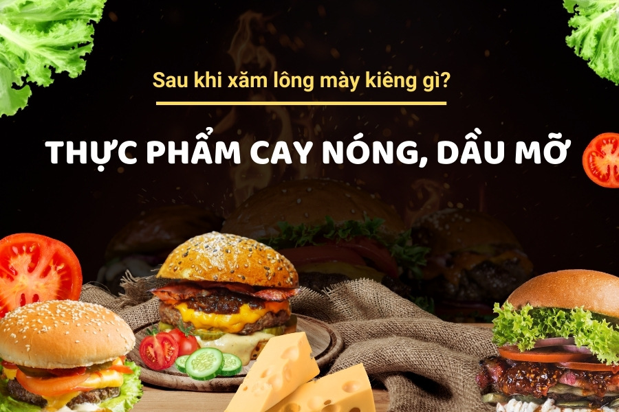 Thực phẩm cay nóng, dầu mỡ sẽ khiến vết thương ở lông mày lâu hồi phục