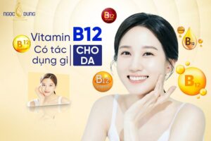 vitamin b12 có tác dụng gì cho da