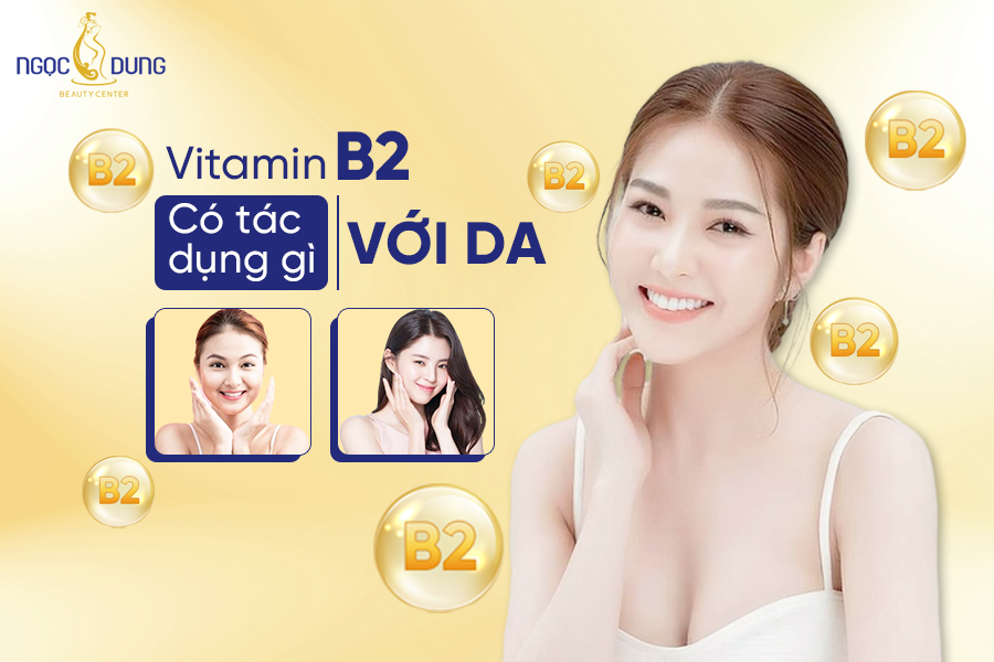 vitamin b2 co tac dung gi voi da