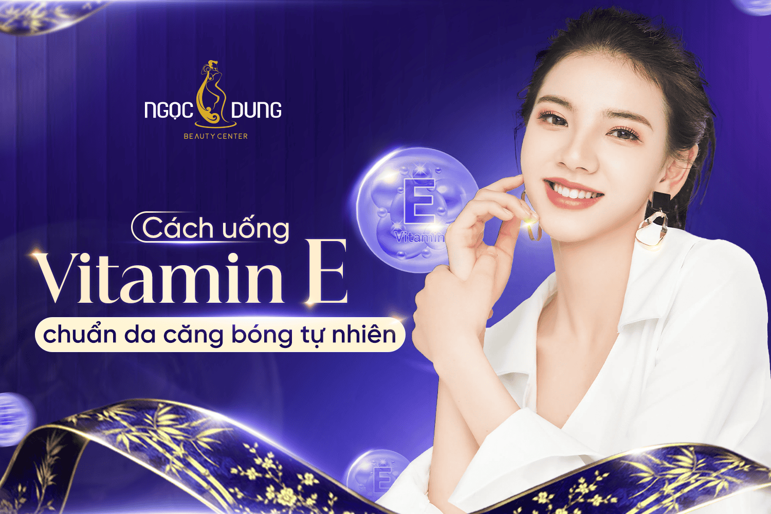 Cách uống vitamin E chuẩn da căng bóng tự nhiên 
