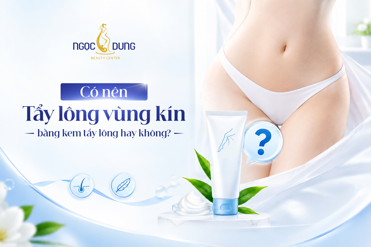 Có nên tẩy lông vùng kín bằng kem tẩy lông hay không?