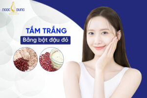 7 Cách tắm trắng bằng bột đậu đỏ bật tone an toàn tại nhà