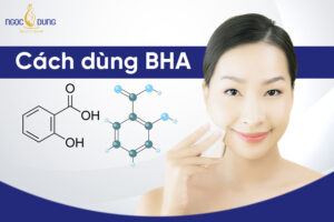 Cách dùng BHA hiệu quả cho người mới bắt đầu
