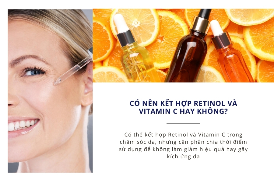 Có nên kết hợp Vitamin C và Retinol để chăm sóc da hay không?