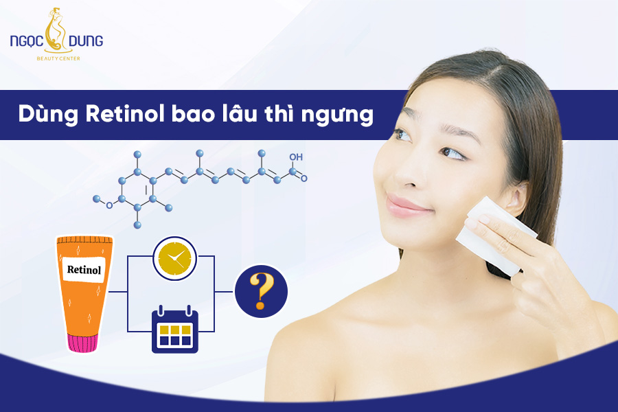 Dùng retinol bao lâu thì ngưng? Cách dùng cho người mới bắt đầu