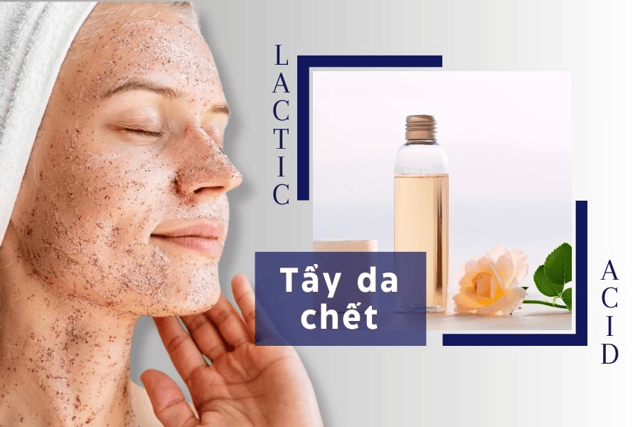 Lactic Acid là gì? Công dụng và bí quyết chăm sóc da mặt 4 Lactic Acid giúp tẩy tế bào chết nhẹ nhàng cho da nhạy cảm