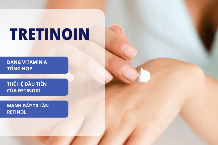 Retinol và Tretinoin khác nhau như thế nào? Cách lựa chọn an toàn cho làn da 4 Tretinoin là hoạt chất mạnh giúp điều trị mụn và chống lão hóa chuyên sâu