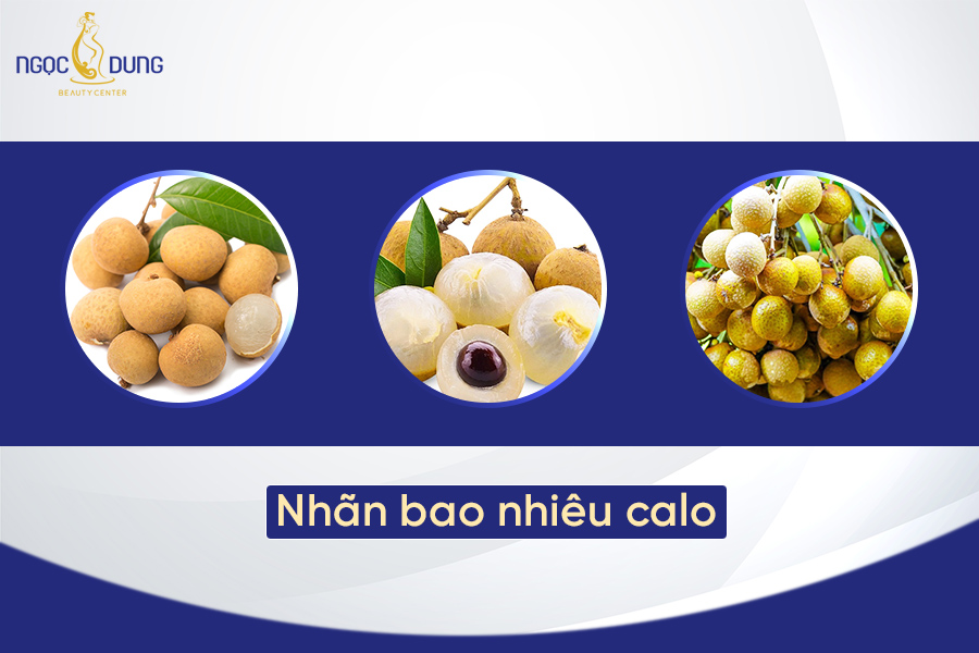 1kg Nhãn bao nhiêu calo? Ăn nhãn béo không, có nóng không?