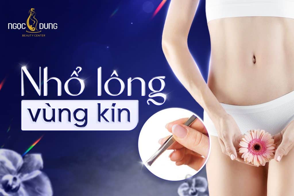Nhổ lông vùng kín ảnh hưởng gì không? Cách nhổ an toàn