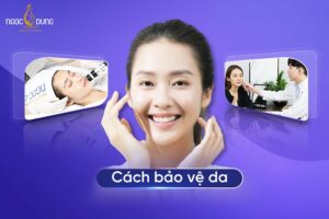 “Mách” bạn cách bảo vệ da chuẩn giúp sở hữu làn da trắng mịn, săn chắc