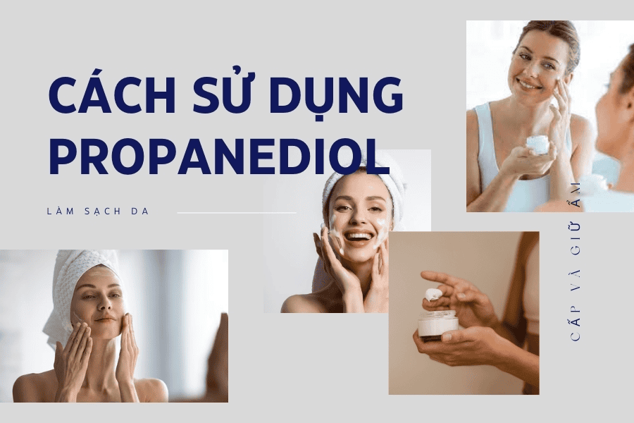 Cách sử dụng Propanediol giúp đem lại hiệu quả cao nhất 