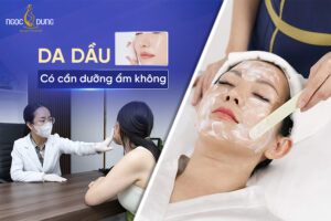 da dầu có cần dưỡng ẩm