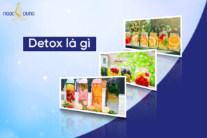 Detox là gì? Lợi ích và các phương pháp detox cơ thể