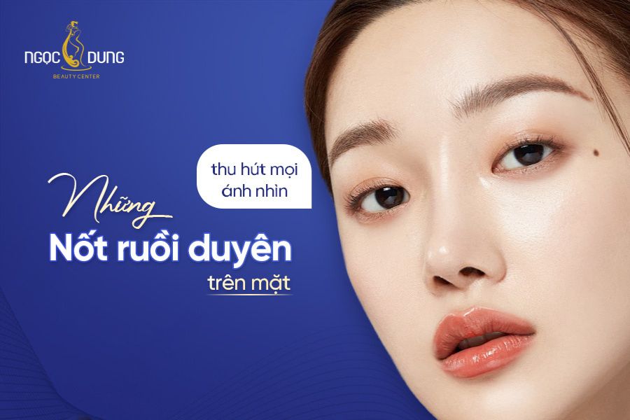 Nốt ruồi duyên mang ý nghĩa gì đối với cuộc sống người sở hữu?