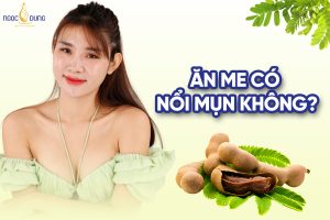 Giải đáp: Ăn me có nổi mụn không? Bị mụn có nên ăn me?