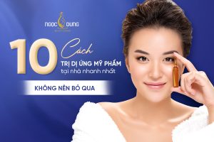 Cách trị dị ứng mỹ phẩm tại nhà nhanh nhất