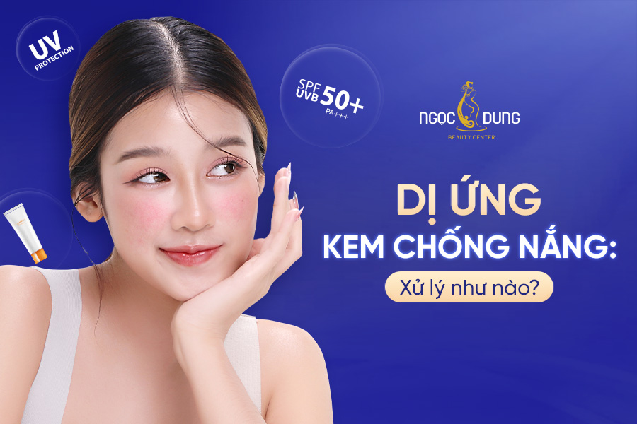 3 Dạng dị ứng kem chống nắng thường gặp và cách khắc phục