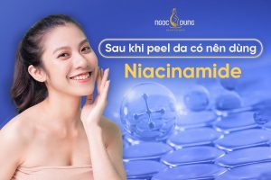 sau khi peel da co nen dung niacinamide