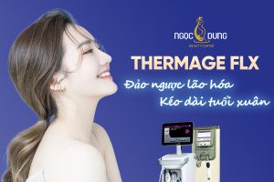 Công nghệ THERMAGE FLX là gì? Ưu điểm - Chi phí thực hiện