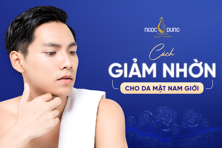 Cách giảm nhờn cho da mặt nam giới