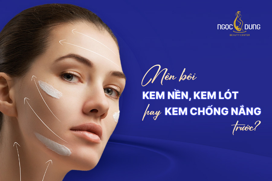 kem lót trước hay kem chống nắng trước