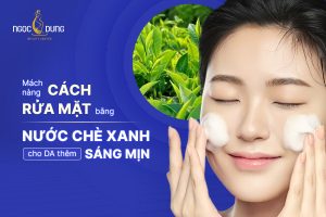 Rửa mặt bằng nước chè xanh