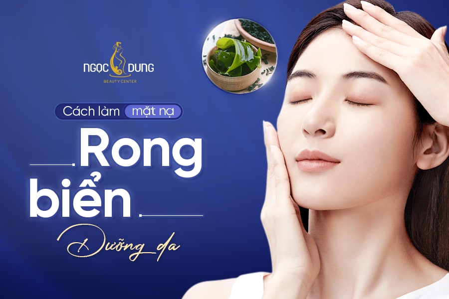 Hướng dẫn cách làm mặt nạ rong biển dưỡng da tại nhà